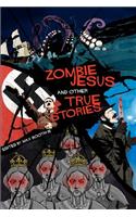 Zombie Jesus and Other True Stories