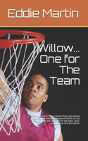 Willow... One for The Team