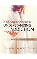 Christian Approach to Understanding Addiction