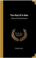 Way Of A Man: A Story Of The New Woman