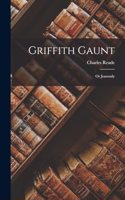 Griffith Gaunt: Or Jeasously