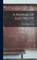 Manual of Electricity