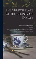 The Church Plate Of The County Of Dorset