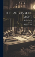 Language of Light: Or Mirror of Truth