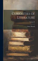 Curiosities of Literature; Volume IV