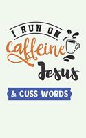 I Run on Caffeine Jesus & Cuss Words: A Bible Study Notebook for Women (Coffee Gifts for Girls)