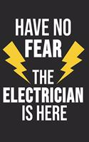 Have No Fear The Electrician Is Here