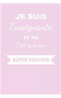 Je suis enseignante et toi c'est quoi ton super pouvoir