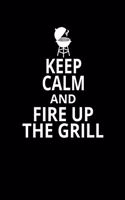 Keep Calm and Fire Up the Grill