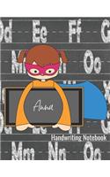 Anna Handwriting Notebook: Writing Practice Book - Alphabet Letters Journal with Dotted Lined Sheets for K-3 Grade Students