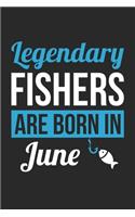 Birthday Gift for Fisherman Diary - Fishing Notebook - Legendary Fishers Are Born In June Journal
