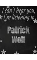 I can't hear you, I'm listening to Patrick Wolf creative writing lined notebook
