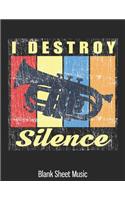 I Destroy Silence Blank Sheet Music