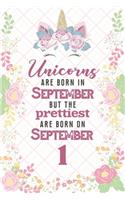 Unicorns Are Born In September But The Prettiest Are Born On September 1