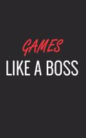 Games Like a Boss