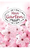 Mein Garten: Notizbuch / 150 Seiten / Liniert / Din A5+ / Perfektes Geschenk Für Gartenfreunde Und Hobbygärtner