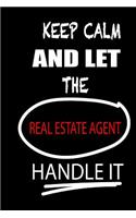 Keep Calm and Let the Real Estate Agent Handle It: It's Like Riding a Bike. Except the Bike Is on Fire. and You Are on Fire! Blank Line Journal