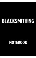 Blacksmithing Notebook: Blank Lined Notebook Journal Gift Idea