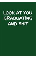 Look at You Graduating and Shit