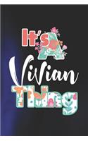 It's Vivian Thing: First Name Funny Sayings Personalized Customized Names Women Girl Mother's day Gift Notebook Journal