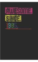 Awesome Since 1985: Dotted Bullet Notebook (6 x 9 - 120 pages) Birthday Years Themed Notebook for Daily Journal, Diary, and Gift