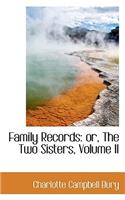 Family Records: Or, the Two Sisters, Volume II