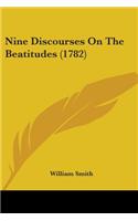 Nine Discourses On The Beatitudes (1782): (English)