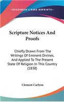Scripture Notices and Proofs: Chiefly Drawn from the Writings of Eminent Divines, and Applied to the Present State of Religion in This Country (1838)