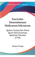 Fasciculus Dissertationum Medicarum Selectarum