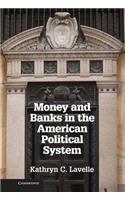 Money and Banks in the American Political System