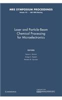 Laser and Particle-Beam Chemical Processing for Microelectronics: Volume 101