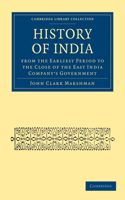 History of India from the Earliest Period to the Close of the East India Company's Government: From the Earliest Period to the Close of the East India Company's Government