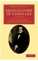 Recollections of a Long Life 6 Volume Set: (Cambridge Library Collection - Literary Studies)