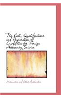 The Call, Qualifications and Preparation of Cavdidates for Foreign Missionary Service: (English)
