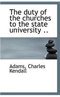 The Duty of the Churches to the State University ..