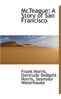 McTeague; A Story of San Francisco