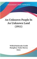 Unknown People In An Unknown Land (1911)