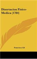 Disertacion Fisico-Medica (1784)