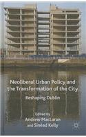 Neoliberal Urban Policy and the Transformation of the City