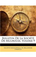 Bulletin de La Societe de Mulhouse, Volume 9