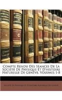 Compte Rendu Des Seances de La Societe de Physique Et D'Histoire Naturelle de Geneve, Volumes 1-8