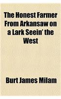The Honest Farmer from Arkansaw on a Lark Seein' the West