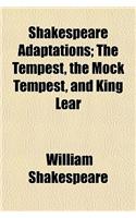 Shakespeare Adaptations; The Tempest, the Mock Tempest, and King Lear: (English)