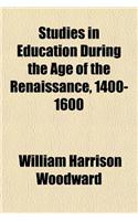 Studies in Education During the Age of the Renaissance, 1400-1600