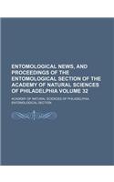 Entomological News, and Proceedings of the Entomological Section of the Academy of Natural Sciences of Philadelphia Volume 32