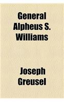 General Alpheus S. Williams