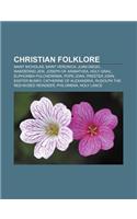 Christian Folklore: Saint Nicholas, Saint Veronica, Juan Diego, Wandering Jew, Joseph of Arimathea, Holy Grail, Euphorbia Pulcherrima(English)