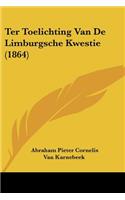 Ter Toelichting Van De Limburgsche Kwestie (1864)