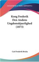 Kong Frederik Den Andens Ungdomskjaerlighed (1873)