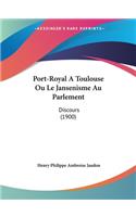 Port-Royal A Toulouse Ou Le Jansenisme Au Parlement